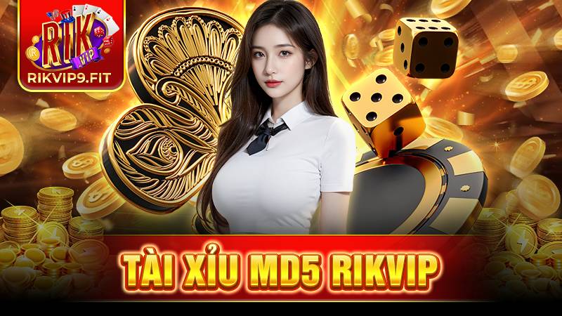 Tài xỉu MD5 Rikvip